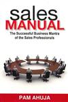 Sales Manual The Successful Business Mantra of the Professionals,8131906620,9788131906620
