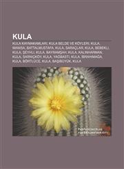 Kula Kula Kaymakamları, Kula belde ve köyleri, Kula, Manisa, Battalmustafa, Kula, Saraçlar, Kula, Bebekli, Kula, Şeyhli, Kula, Bayramşah, Kula,1232928879,9781232928874