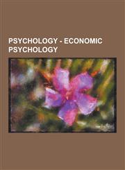 Psychology - Economic Psychology Behavioral Finance, Consumer Psychology, Economic Psychology Journals, Political Economic Systems, Allais Paradox, B,1230854665,9781230854663