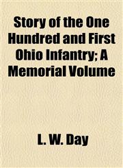 Story of the One Hundred and First Ohio Infantry; A Memorial Volume,1154859045,9781154859041