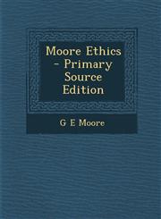 Moore Ethics - Primary Source Edition,1295335840,9781295335848