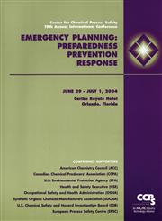 Center for Chemical Process Safety - 19th Annual International Conference Emergency Planning Preparedness, Prevention & Response (6/29/04 - 7/1/04 Orlando, Florida),0816909547,9780816909544