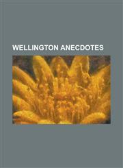 Wellington Anecdotes,1153549638,9781153549639