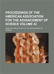 Proceedings of the American Association for the Advancement of Science Volume 42,1150155531,9781150155536