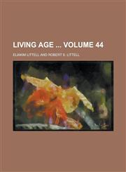 Living Age  Volume 44,1236973038,9781236973030