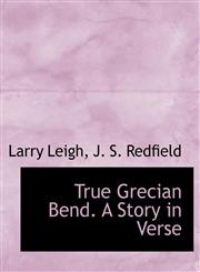 True Grecian Bend. A Story in Verse,1140464922,9781140464921