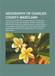 Geography of Charles County, Maryland Historic districts in Charles County, Maryland, Populated places in Charles County, Maryland,1233141619,9781233141616