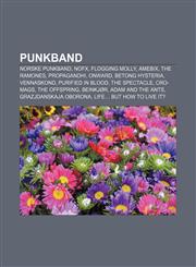 Punkband Norske punkband, NOFX, Flogging Molly, Amebix, The Ramones, Propagandhi, Onward, Betong Hysteria, Vennaskond, Purified in Blood,1232796883,9781232796886