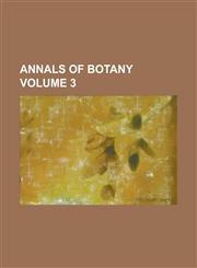 Annals of botany Volume 3,1236915690,9781236915696
