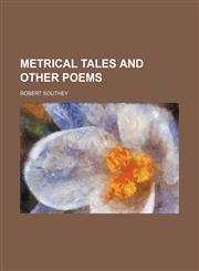 Metrical tales and other poems,1152416650,9781152416659