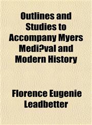 Outlines and Studies to Accompany Myers Mediæval and Modern History,1151769592,9781151769596