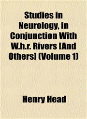 Studies in Neurology, in Conjunction With W.h.r. Rivers [And Others] (Volume 1),1153431270,9781153431279