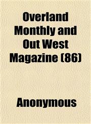 Overland Monthly and Out West Magazine (86),1152031805,9781152031807