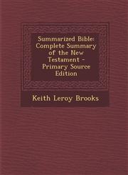 Summarized Bible Complete Summary of the New Testament - Primary Source Edition,1294812831,9781294812838