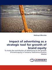 Impact of Advertising as a Strategic Tool for Growth of Brand Equity,3843359237,9783843359238