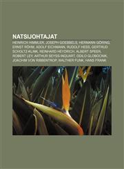 Natsijohtajat Heinrich Himmler, Joseph Goebbels, Hermann Göring, Ernst Röhm, Adolf Eichmann, Rudolf Hess, Gertrud Scholtz-Klink,1231951095,9781231951095