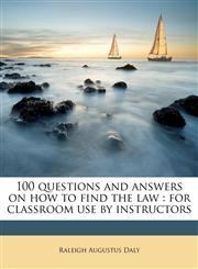 100 questions and answers on how to find the law for classroom use by instructors,1171769504,9781171769507
