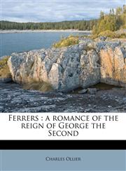 Ferrers a romance of the reign of George the Second,1178651177,9781178651171