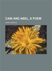Cain and Abel, a poem,1231180021,9781231180020