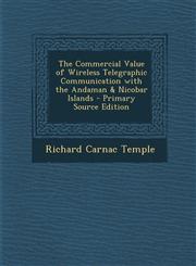 Commercial Value of Wireless Telegraphic Communication with the Andaman & Nicobar Islands,1287611648,9781287611646