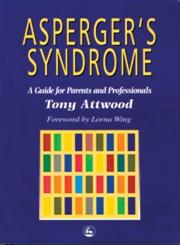 Asperger's Syndrome A Guide for Parents and Professionals,1853025771,9781853025778