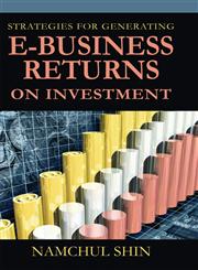 Strategies for Generating E-Business Returns on Investment,1591404177,9781591404170