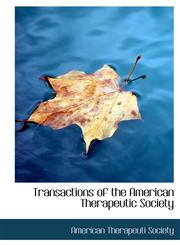 Transactions of the American Therapeutic Society,1241666369,9781241666361