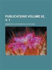 Publications Volume 92, v. 1,1236803892,9781236803894