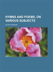 Hymns and Poems, on Various Subjects,115172887X,9781151728876