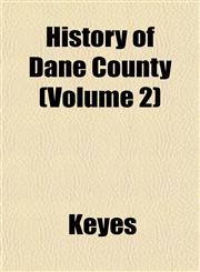 History of Dane County (Volume 2),1153384019,9781153384018