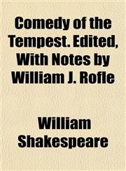Comedy of the Tempest. Edited, With Notes by William J. Rofle,1152634100,9781152634107