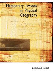 Elementary Lessons in Physical Geography,114021912X,9781140219125