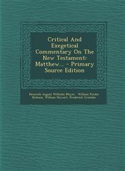 Critical And Exegetical Commentary On The New Testament Matthew... - Primary Source Edition,1294913808,9781294913801