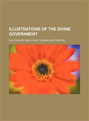 Illustrations of the Divine Government,1150450347,9781150450341