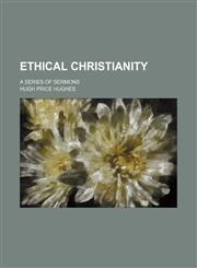 Ethical Christianity; a series of sermons,1150213930,9781150213939