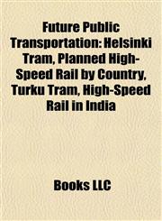 Future Public Transportation Helsinki Tram,1156478340,9781156478349