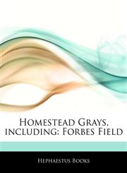 Articles On Homestead Grays, including Forbes Field,1242315063,9781242315060