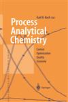 Process Analytical Chemistry Control, Optimization, Quality, Economy,3540653376,9783540653370