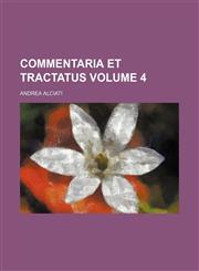 Commentaria et tractatus Volume 4,123631073X,9781236310736