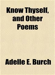 Know Thyself, and Other Poems,1151717304,9781151717306