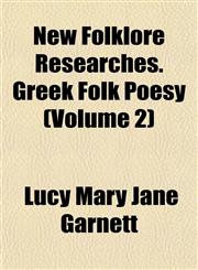 New Folklore Researches. Greek Folk Poesy (Volume 2),1154796884,9781154796889