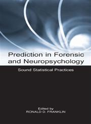 Prediction in Forensic and Neuropsychology Sound Statistical Practices,0805832254,9780805832259