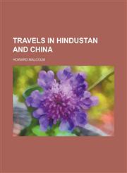 Travels in Hindustan and China,1152078852,9781152078857