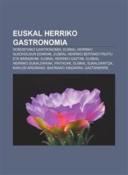 Euskal Herriko gastronomia Donostiako gastronomia, Euskal Herriko alkoholdun edariak, Euskal Herriko bertako fruitu eta barazkiak,1233043684,9781233043682