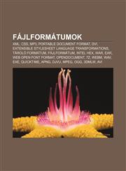 Fajlformatumok XML, CSS, MP3, Portable Document Format, DVI, Extensible Stylesheet Language Transformations, Tarolo Formatum, Fajlfor,1232882755,9781232882756