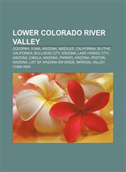 Lower Colorado River Valley Cocopah, Yuma, Arizona, Needles, California, Blythe, California, Bullhead City, Arizona, Lake Havasu City, Arizona,1156778611,9781156778616