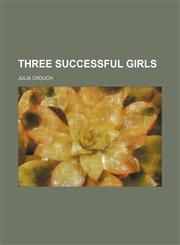 Three successful girls,1154871622,9781154871623