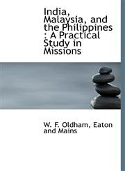 India, Malaysia, and the Philippines A Practical Study in Missions,1140341642,9781140341642