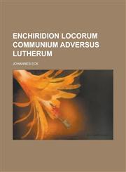 Enchiridion locorum communium adversus Lutherum,1130537889,9781130537888