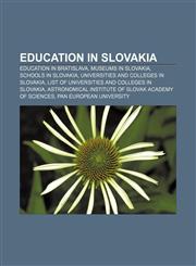 Education in Slovakia Education in Bratislava, Museums in Slovakia, Schools in Slovakia, Universities and colleges in Slovakia,1156450616,9781156450611